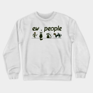 black cat shirt funny ew people Crewneck Sweatshirt